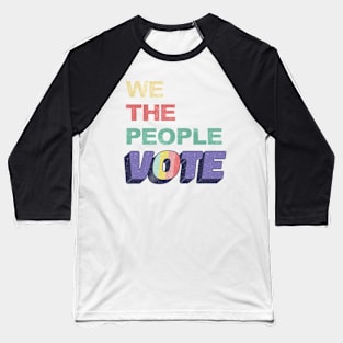 We The People Vote 2020 Retro Vintage Baseball T-Shirt